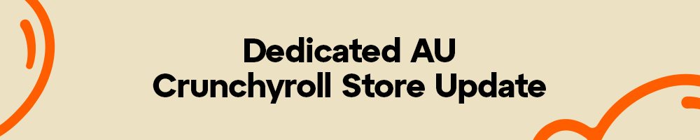 Dedicated AU Crunchyroll Store Update