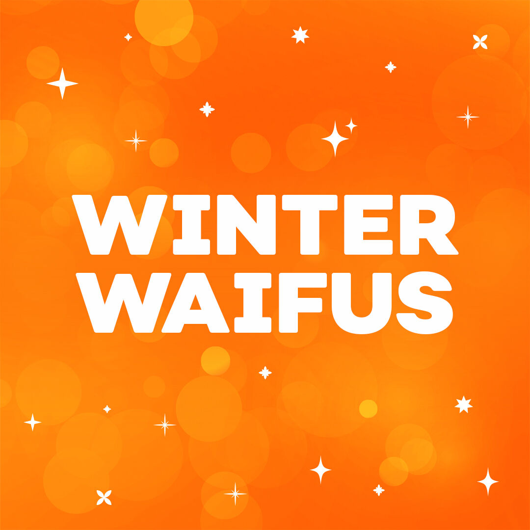  Winter Waifus