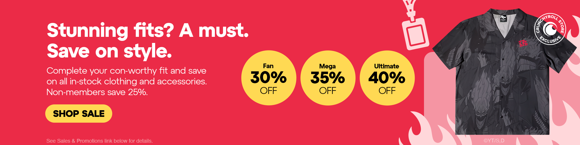 Secondary Banner - Stunning fits? A must. Save on style. Complete your con-worthy fit and save on all in-stock clothing and accessories. Non-members save 25%. See Sales & Promotions link below for details.