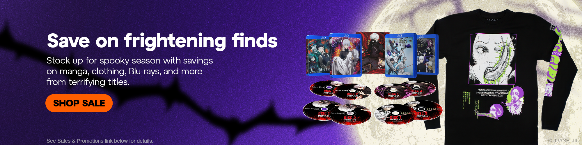 Hero Banner - Save on frightening finds! Stock up for spooky season with savings on manga, clothing, Blu-rays, and more from terrifying titles. See Sales & Promotions link below for details.