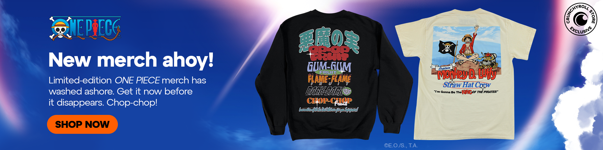 Secondary Banner - ONE PIECE. New merch ahoy! Limited-edition ONE PIECE merch has washed ashore. Get it now before it disappears. Chop-chop!