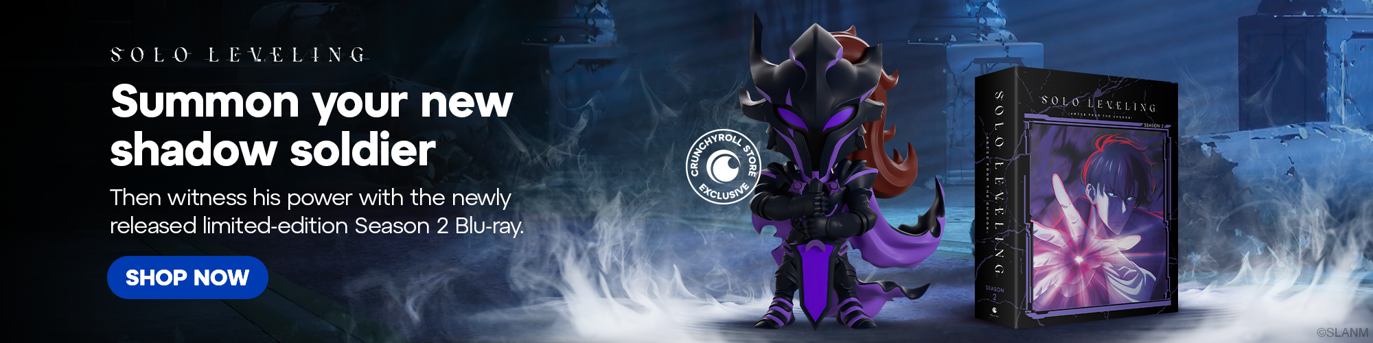 Hero Banner - SOLO LEVELING. Summon your new shadow soldier. Then witness his power with the newly released limited-edition Season 2 Blu-ray.