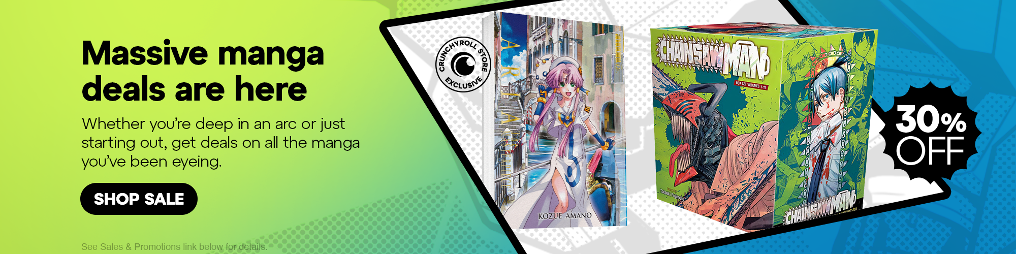 Secondary Banner - Massive manga deals are here. Whether you're deep in an arc or just starting out, get deals on all the manga you've been eyeing. See Sales & Promotions link below for details.