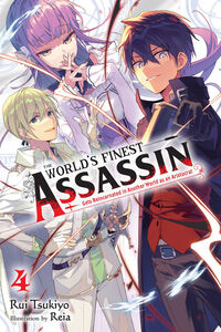 The World's Finest Assassin Gets Reincarnated in Another World as an Aristocrat Novel Volume 4