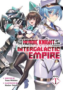 I'm the Heroic Knight of an Intergalactic Empire! Novel Volume 1