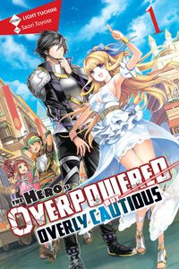 The Hero Is Overpowered But Overly Cautious Novel Volume 1