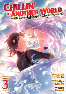 Chillin' in Another World with Level 2 Super Cheat Powers Manga Volume 3