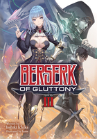 Dark Fantasy Light Novel Series Berserk of Gluttony Gets TV Anime -  Crunchyroll News