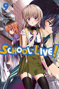 SCHOOL-LIVE! Manga Volume 9