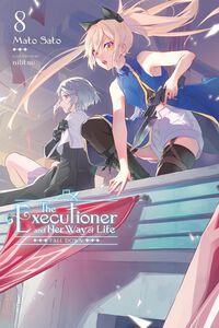 The Executioner and Her Way of Life Novel Volume 8