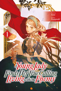 A Young Lady Finds Her True Calling Living with the Enemy Novel Volume 1