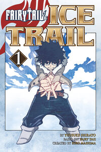 Fairy Tail: Ice Trail Manga Volume 1