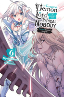 The Greatest Demon Lord Is Reborn as a Typical Nobody Novel Volume 6 image number 0