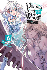 The Greatest Demon Lord Is Reborn as a Typical Nobody Novel Volume 6