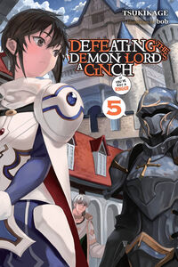 Defeating the Demon Lord's a Cinch (If You've Got a Ringer) Novel Volume 5