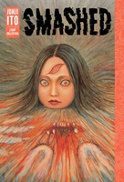 Smashed: Junji Ito Story Collection Manga (Hardcover) image number 0