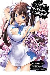 Is It Wrong to Try to Pick Up Girls in a Dungeon? Manga Volume 5