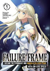 Failure Frame: I Became the Strongest and Annihilated Everything With Low-Level Spells Novel Volume 9