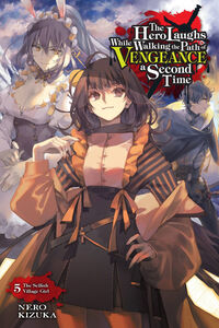 The Hero Laughs While Walking the Path of Vengeance a Second Time Novel Volume 5