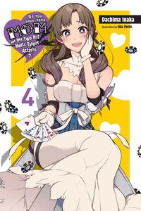 Do You Love Your Mom and Her Two-Hit Multi-Target Attacks? Novel Volume 4