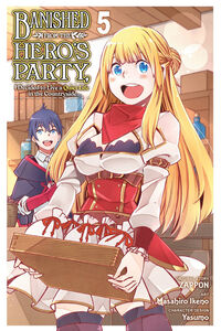 Banished From the Hero's Party, I Decided to Live a Quiet Life in the Countryside Manga Volume 5
