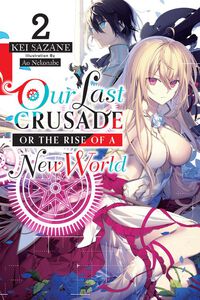 Our Last Crusade or the Rise of a New World Novel Volume 2