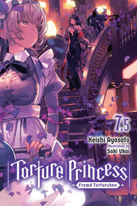 Torture Princess: Fremd Torturchen Novel Volume 7.5