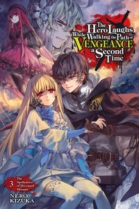 The Hero Laughs While Walking the Path of Vengeance a Second Time Novel Volume 3