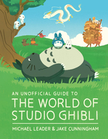 An Unofficial Guide to the World of Studio Ghibli (Hardcover) image number 0