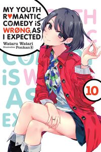 My Youth Romantic Comedy Is Wrong, As I Expected Novel Volume 10