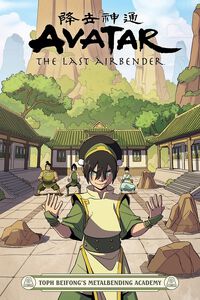 Avatar The Last Airbender Toph Beifongs Metalbending Academy Manga