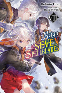 Reign of the Seven Spellblades Novel Volume 7