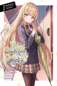 The Angel Next Door Spoils Me Rotten Novel Volume 1