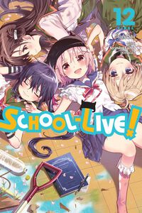 SCHOOL-LIVE! Manga Volume 12