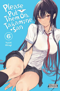 Please Put Them On, Takamine-san Manga Volume 6