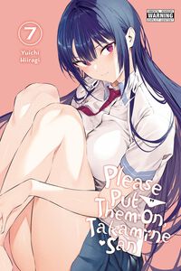 Please Put Them On, Takamine-san Manga Volume 7