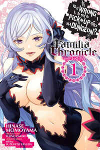 Is It Wrong to Try to Pick Up Girls in a Dungeon? Familia Chronicle Episode Freya Manga Volume 1