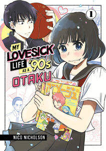 My Lovesick Life as a '90s Otaku Manga Volume 1
