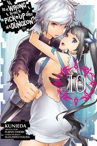 Is it Wrong to Try to Pick Up Girls in a Dungeon? Manga Volume 10