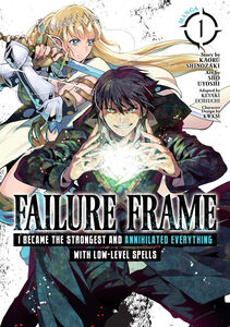 Failure Frame: I Became the Strongest and Annihilated Everything With Low-Level Spells Manga Volume 1