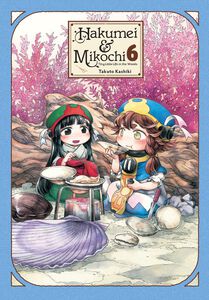 Hakumei & Mikochi: Tiny Little Life in the Woods Manga Volume 6