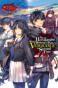 The Hero Laughs While Walking the Path of Vengeance a Second Time Novel Volume 6