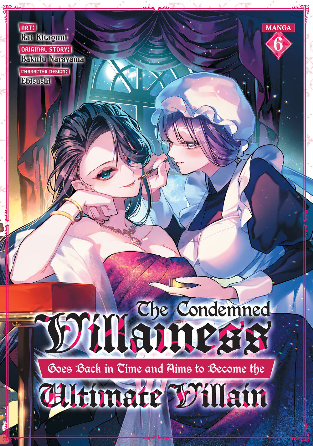 the-condemned-villainess-goes-back-in-time-and-aims-to-become-the-ultimate-villain-manga-volume-6