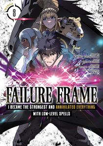 Failure Frame: I Became the Strongest and Annihilated Everything With Low-Level Spells Manga Volume 8
