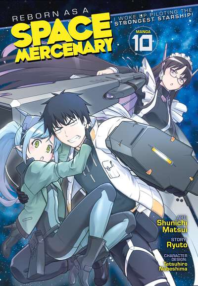 Reborn as a Space Mercenary: I Woke Up Piloting the Strongest Starship! Manga Volume 10