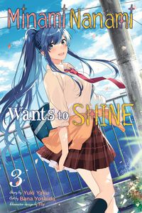 Minami Nanami Wants to Shine Manga Volume 3