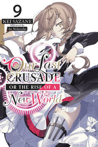 Our Last Crusade or the Rise of a New World Novel Volume 9