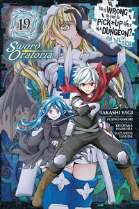 Is It Wrong to Try to Pick Up Girls In a Dungeon? On The Side Sword Oratoria Manga Volume 19