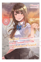 The Girl I Saved on the Train Turned Out to Be My Childhood Friend Novel Volume 4 image number 0