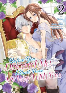 Before You Discard Me, I Shall Have My Way With You Manga Volume 2
